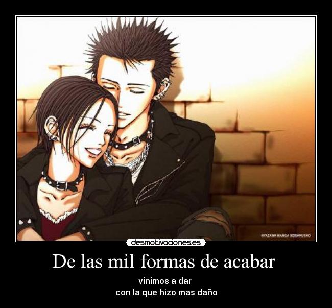 De las mil formas de acabar - vinimos a dar
con la que hizo mas daño