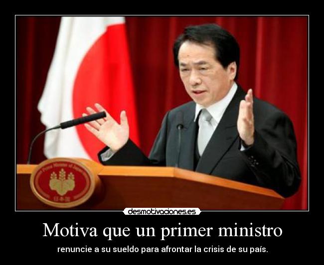 Motiva que un primer ministro - renuncie a su sueldo para afrontar la crisis de su país.