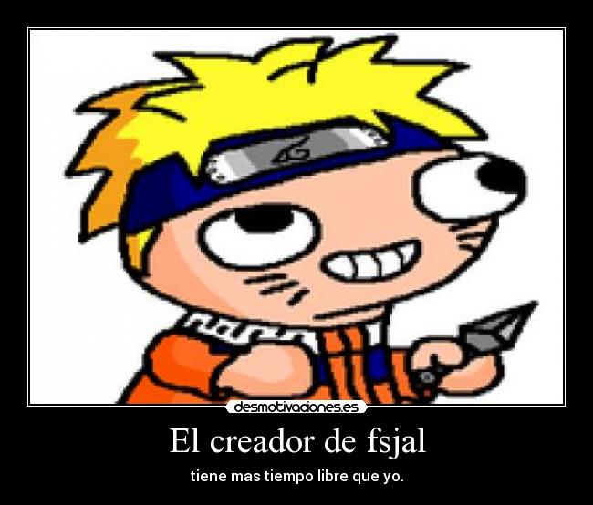 El creador de fsjal - tiene mas tiempo libre que yo.