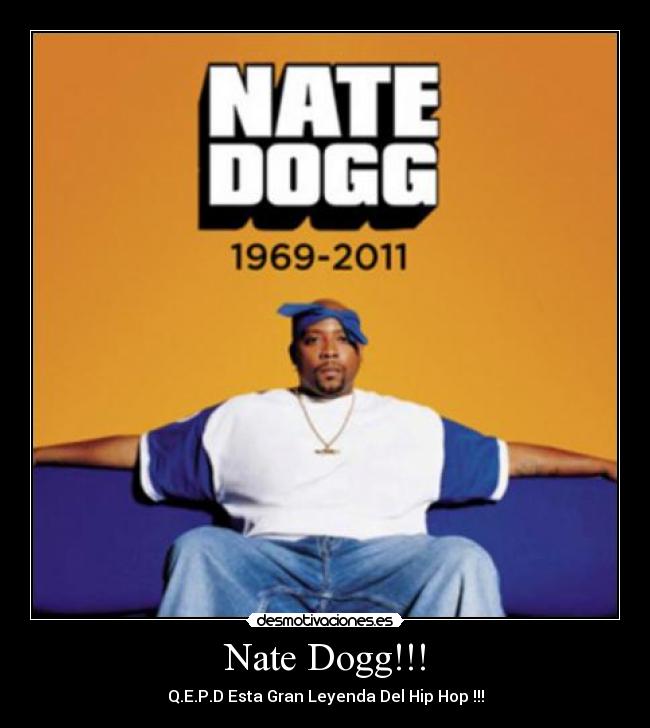 Nate Dogg!!! -