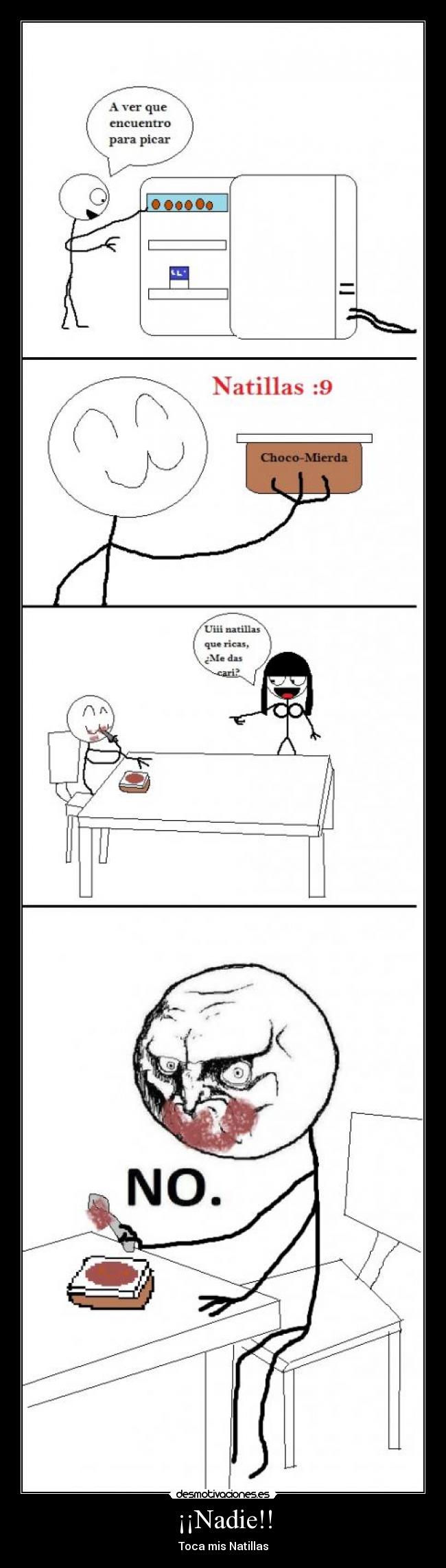 ¡¡Nadie!! - Toca mis Natillas