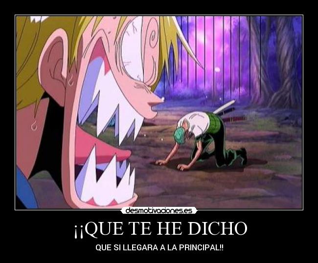 ¡¡QUE TE HE DICHO -