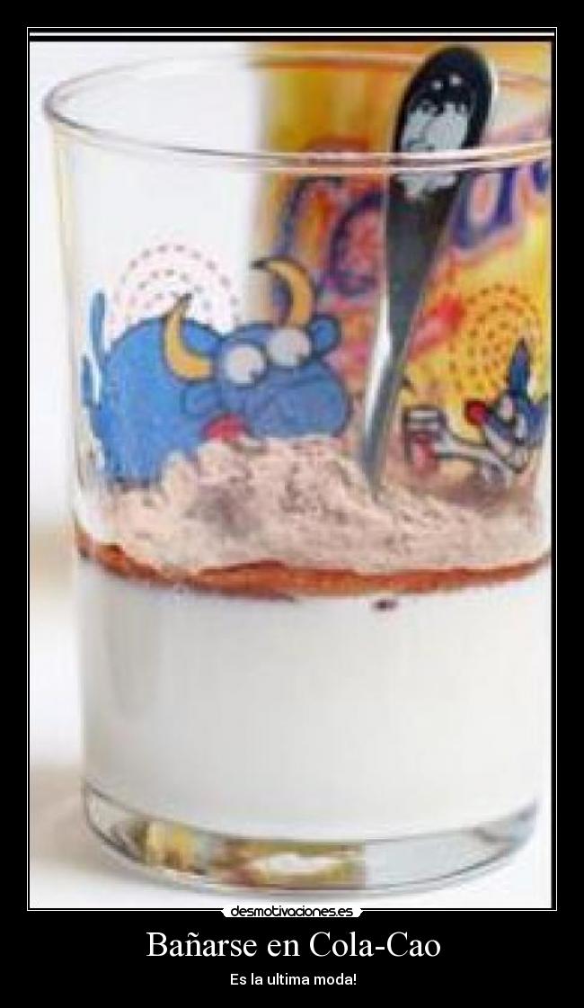 Bañarse en Cola-Cao - Es la ultima moda!