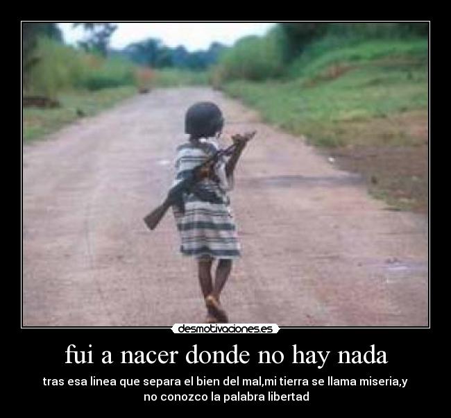 fui a nacer donde no hay nada - 