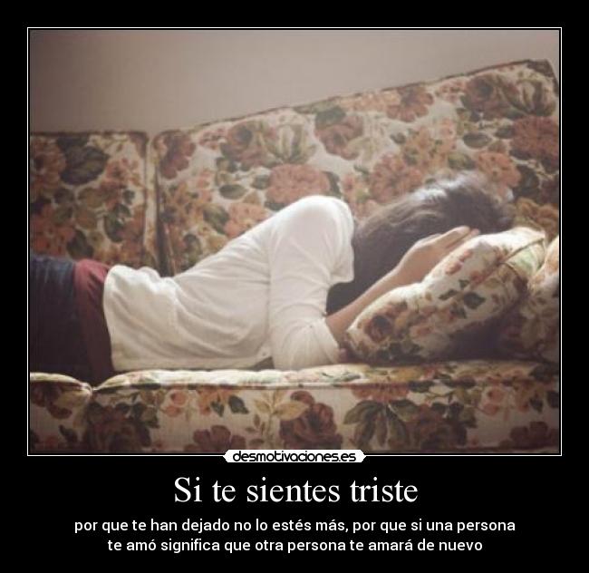 Si te sientes triste -