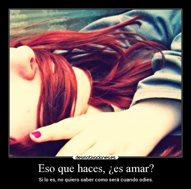 Eso que haces, ¿es amar? - 