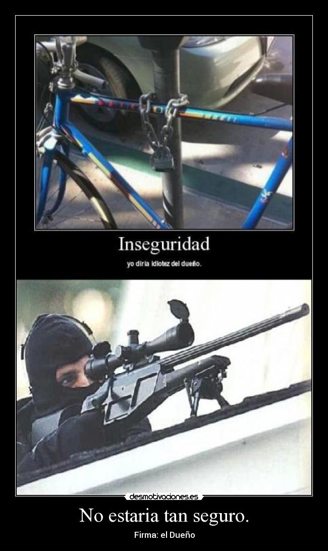 No estaria tan seguro. -