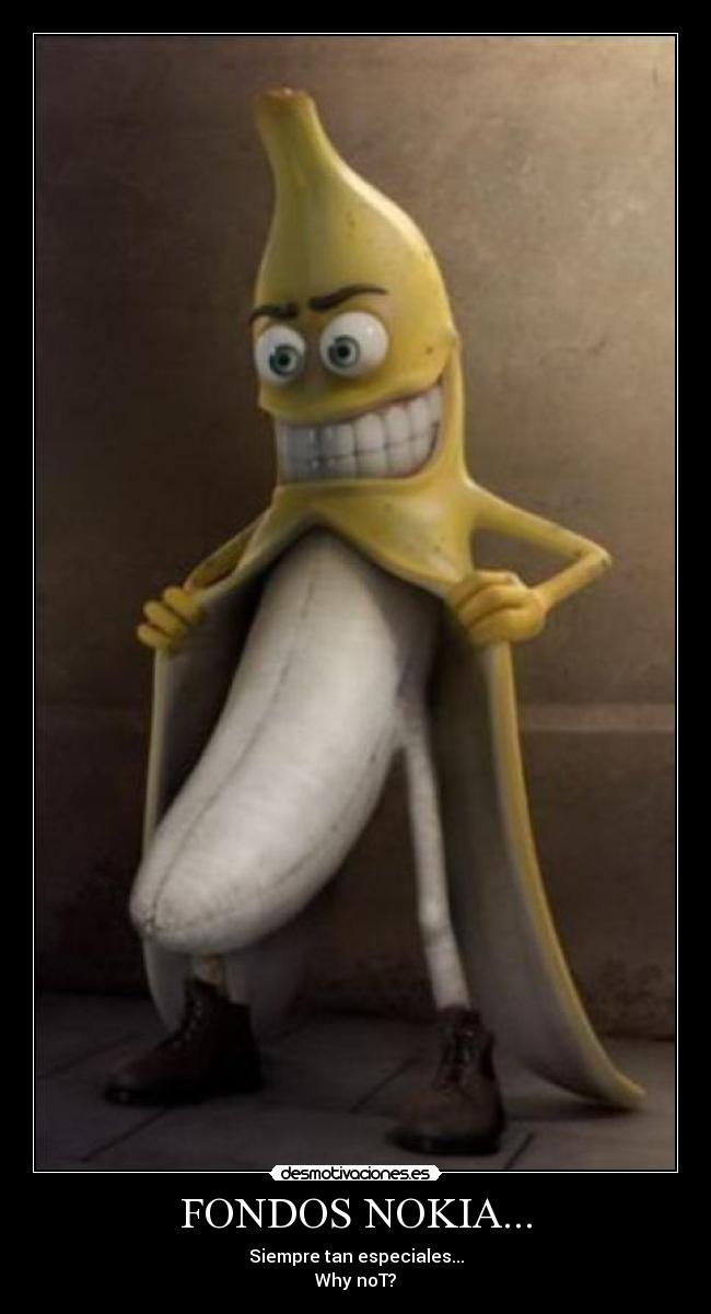FONDOS NOKIA... - Siempre tan especiales...
Why noT?