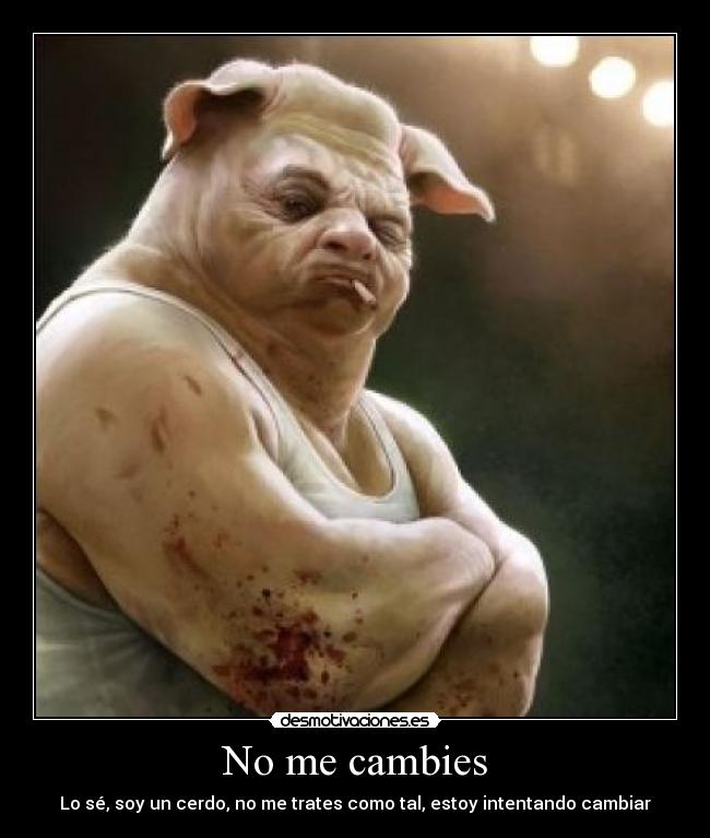 No me cambies -