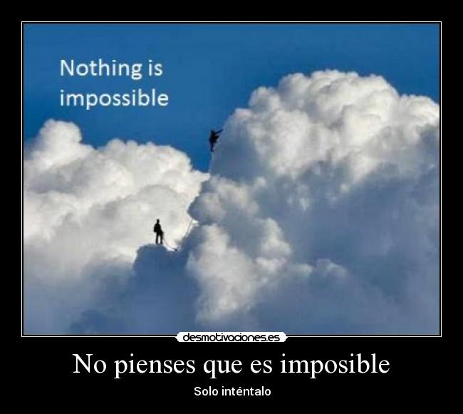 No pienses que es imposible - 