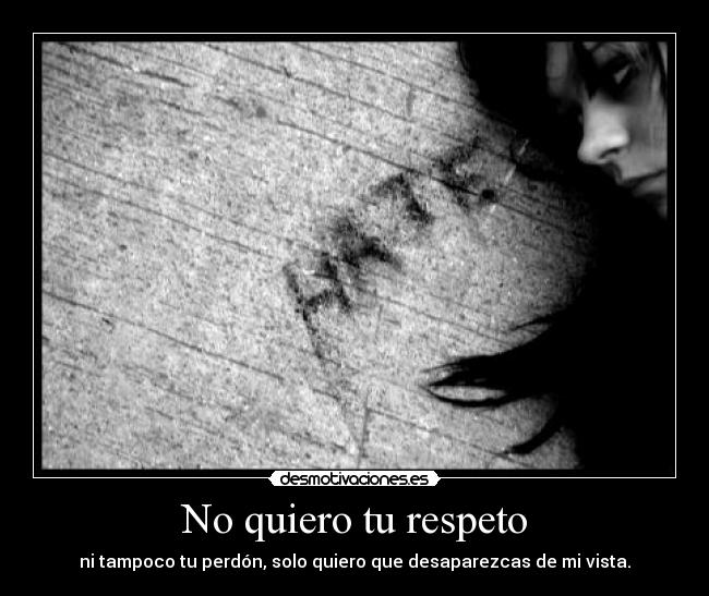 No quiero tu respeto - 