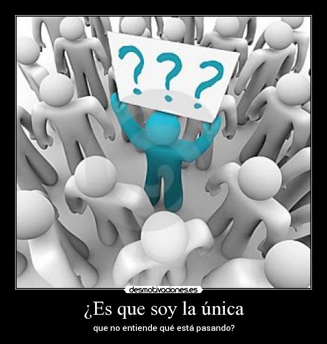 ¿Es que soy la única - 