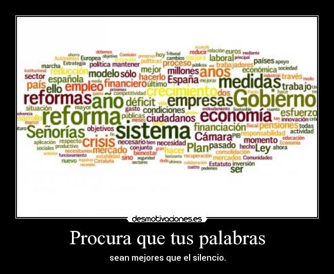 Procura que tus palabras - sean mejores que el silencio.