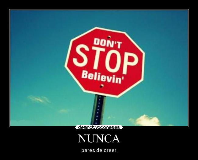 carteles nunca pares creer desmotivaciones