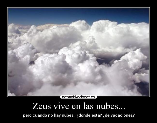 Zeus vive en las nubes... -