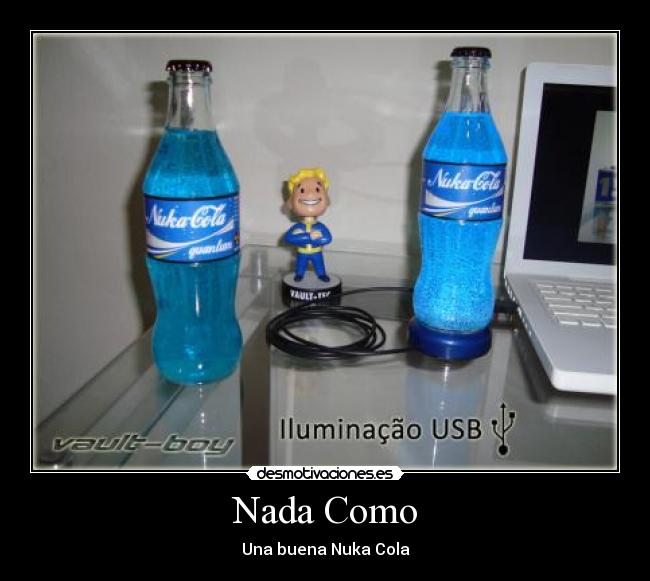 Nada Como - Una buena Nuka Cola