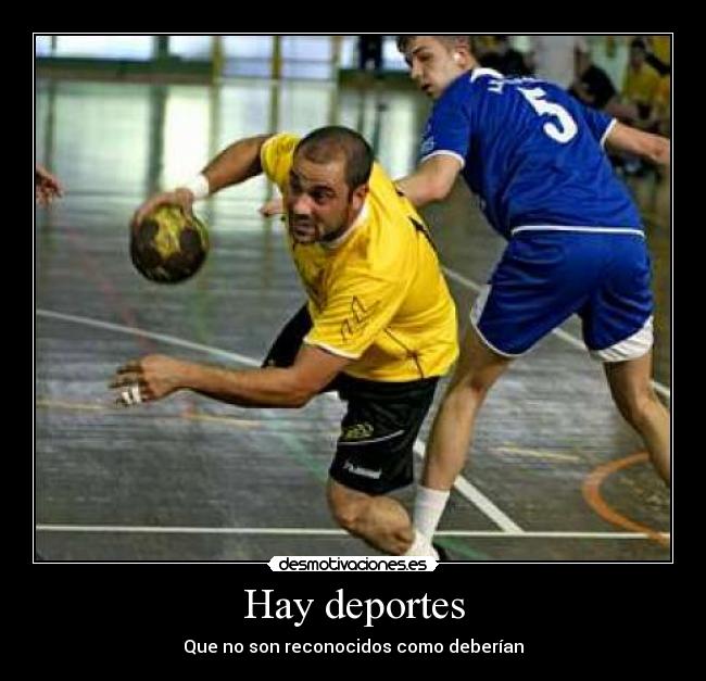 carteles deportes balonmano mil veces mejor que futbol pero mas mediocre segun algunos desmotivaciones