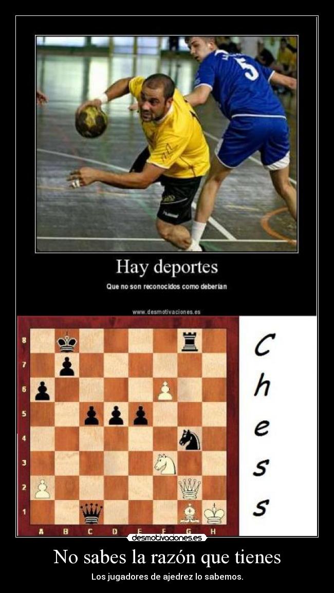 carteles ajedrez deportes deporte razon tener saber reconocer deber desmotivaciones