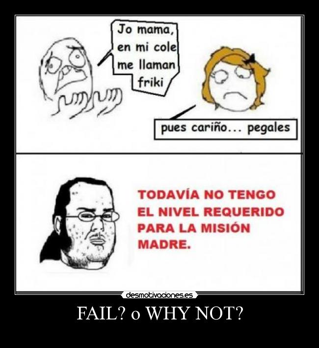 FAIL? o WHY NOT? - 