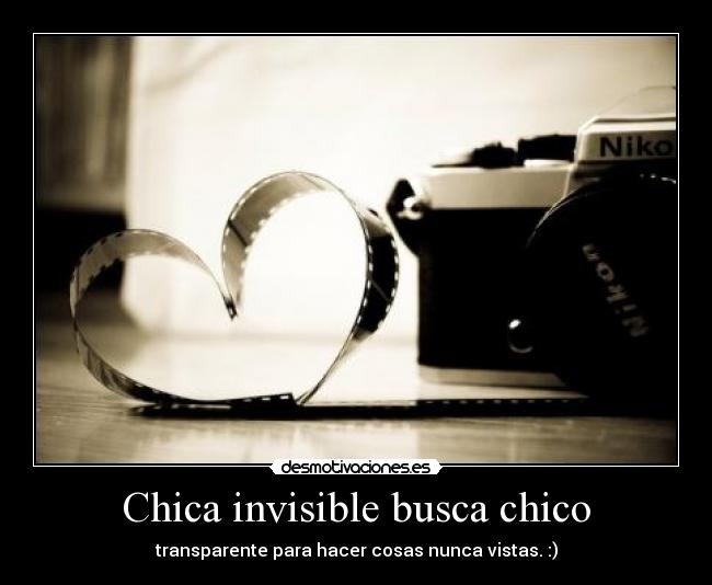 Chica invisible busca chico -