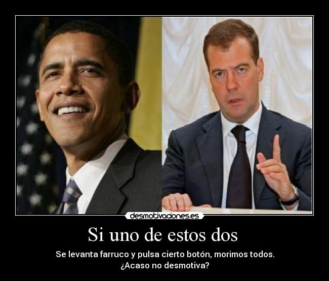 Si uno de estos dos  - Se levanta farruco y pulsa cierto botón, morimos todos.
¿Acaso no desmotiva?