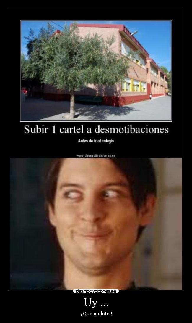 Uy ... - ¡ Qué malote !