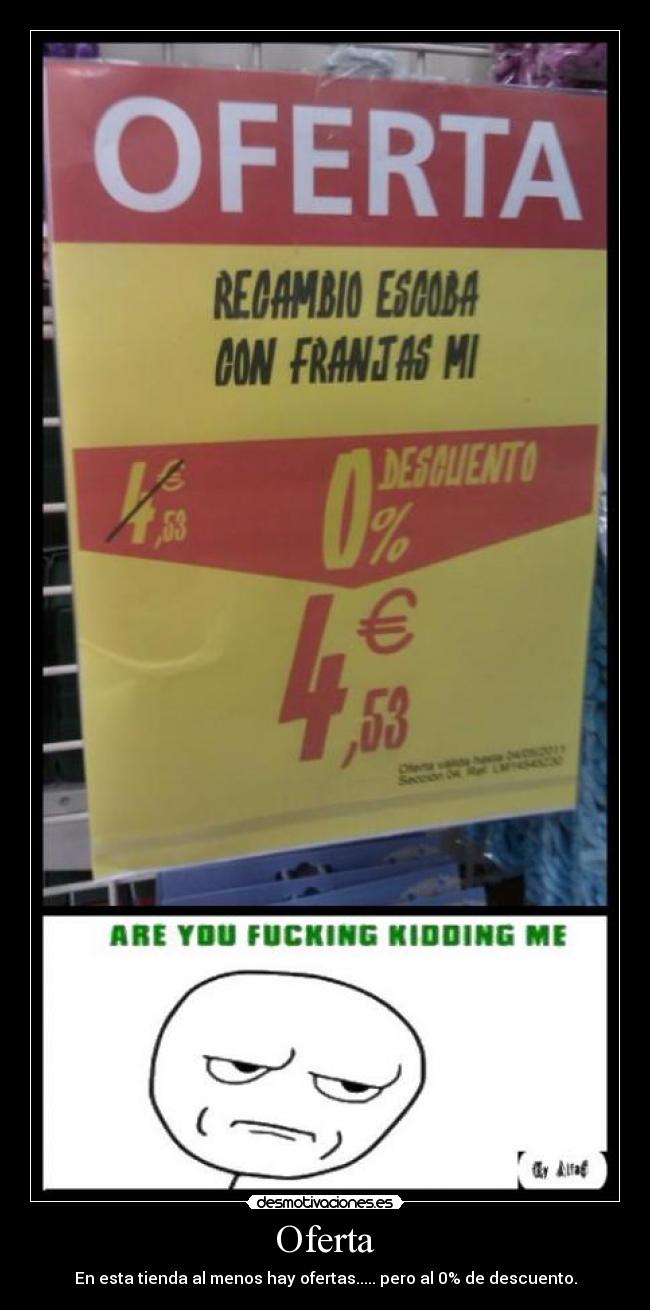 Oferta - En esta tienda al menos hay ofertas..... pero al 0% de descuento.