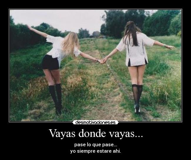 Vayas donde vayas... - 