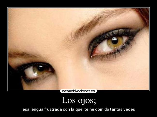 Los ojos; - 