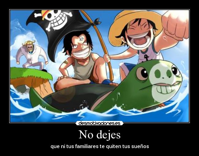 No dejes - que ni tus familiares te quiten tus sueños