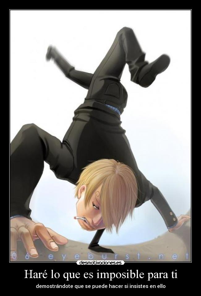 Haré lo que es imposible para ti -