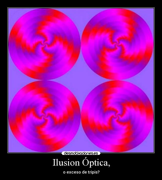 carteles ilusion optica exceso tripis desmotivaciones