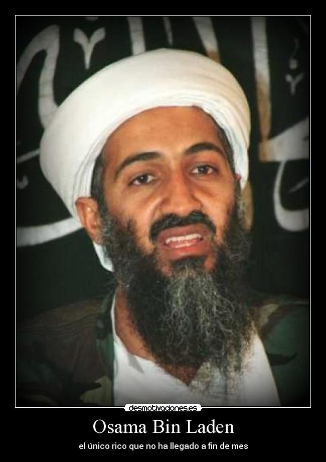 Osama Bin Laden - el único rico que no ha llegado a fin de mes