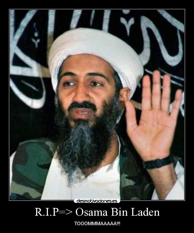 R.I.P=> Osama Bin Laden - 