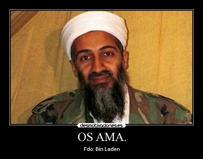 OS AMA. - Fdo: Bin Laden