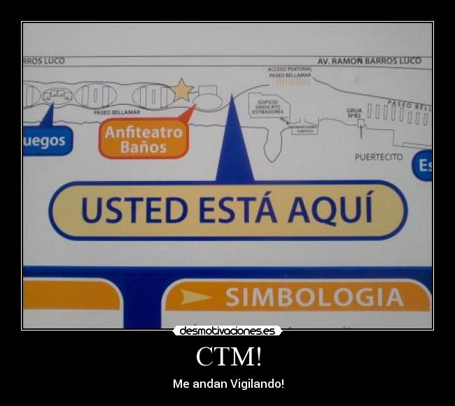 CTM! - Me andan Vigilando!