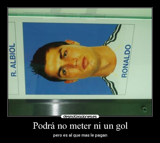 Podrá no meter ni un gol - pero es al que mas le pagan