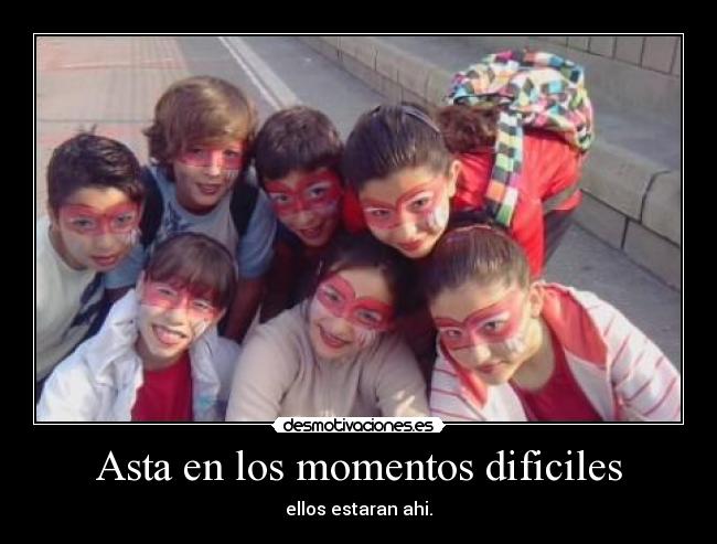 Asta en los momentos dificiles - 