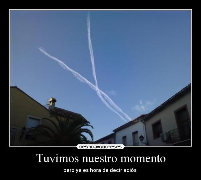 Tuvimos nuestro momento -