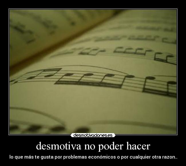 desmotiva no poder hacer - 