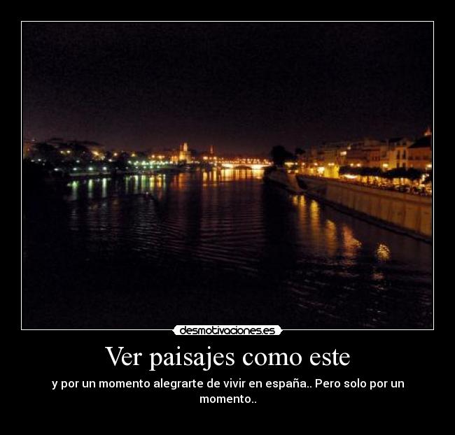 Ver paisajes como este -