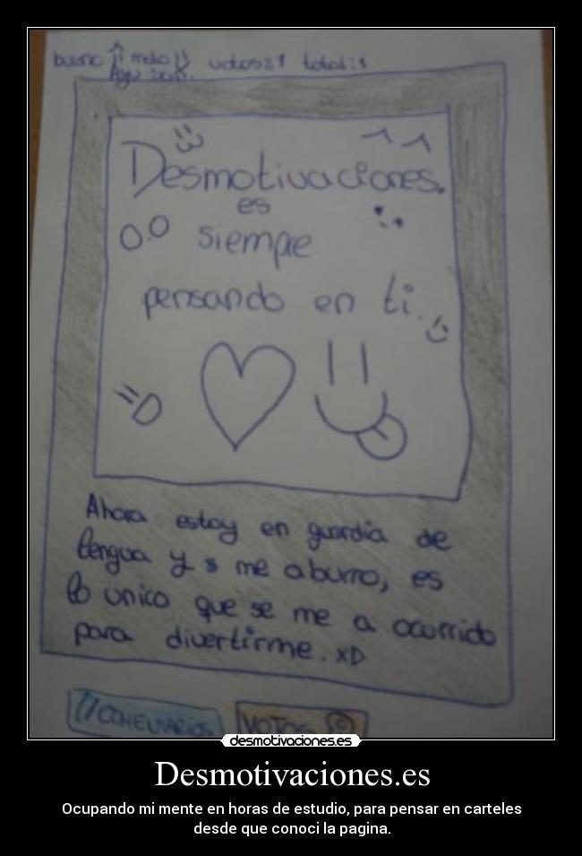 Desmotivaciones.es - Ocupando mi mente en horas de estudio, para pensar en carteles
desde que conoci la pagina.