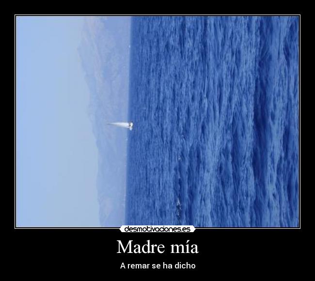 Madre mía - A remar se ha dicho