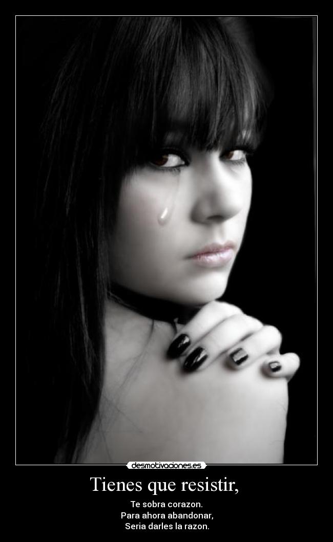Tienes que resistir,  - 
