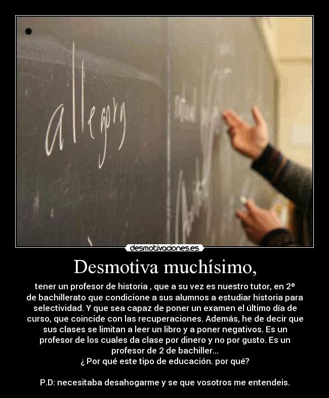 Desmotiva muchísimo, -