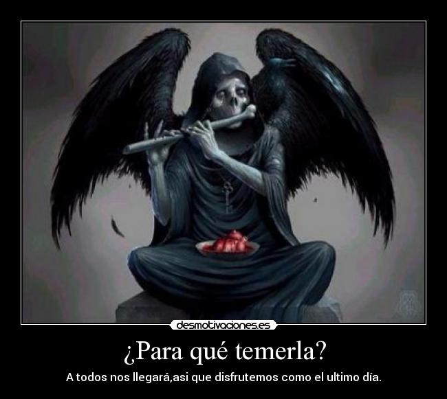 ¿Para qué temerla? -