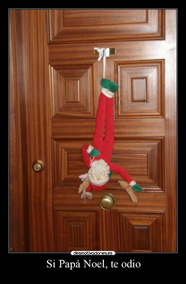 Si Papá Noel, te odio -