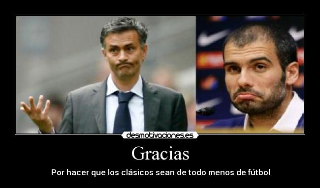Gracias - Por hacer que los clásicos sean de todo menos de fútbol