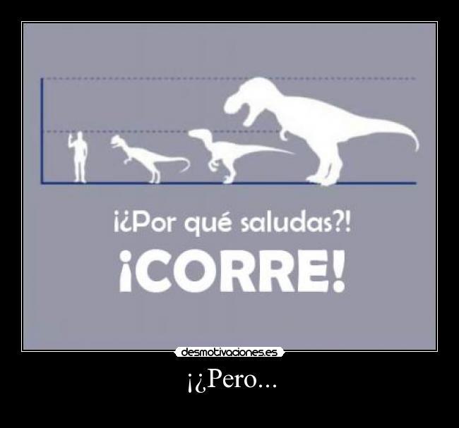 ¡¿Pero... - 
