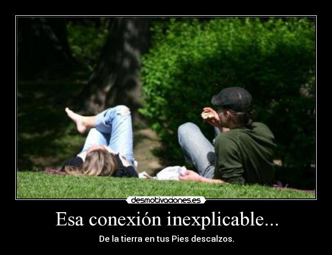 carteles tierrapiesconexiondescalzosnaturaleza desmotivaciones